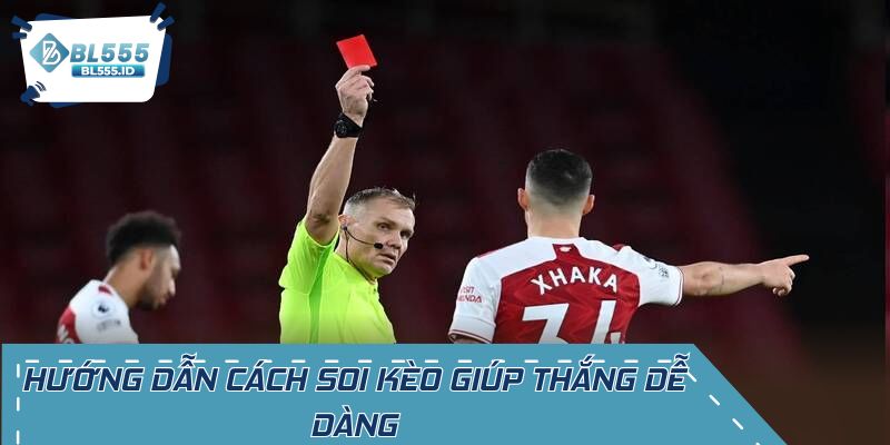 Hướng dẫn người mới cách soi kèo giúp thắng dễ dàng