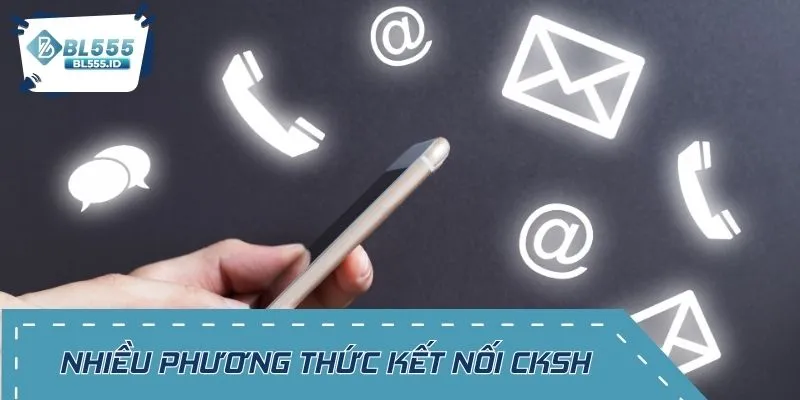 Nhiều phương thức kết nối CKSH để xử lý hiệu quả mọi yêu cầu