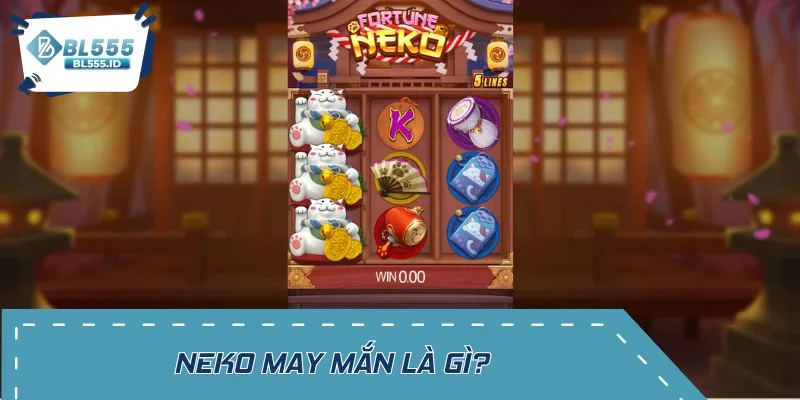 Neko may mắn là game Slot lấy cảm hứng từ mèo Neko
