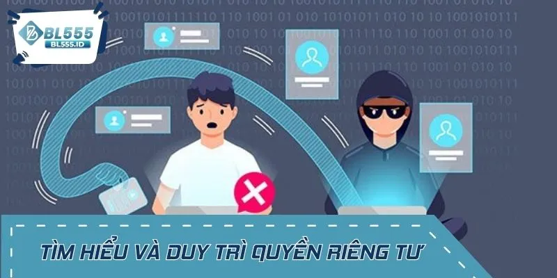 Tìm hiểu và duy trì quyền riêng tư minh bạch rất quan trọng