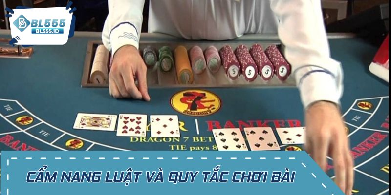 Cẩm nang luật và quy tắc chơi bài dễ dàng tiếp cận